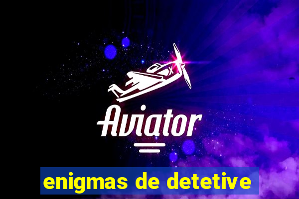 enigmas de detetive